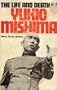 The Life and Death of Yukio Mishima