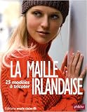 La maille irlandaise : 25 mod�les � tricoter