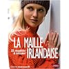 La maille irlandaise : 25 mod�les � tricoter