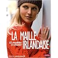 La maille irlandaise : 25 mod�les � tricoter