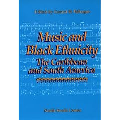 Music and Black Ethnicity: The Caribbean and South America