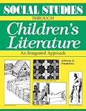 Social Studies Through Childrens Literature: An Integrated Approach