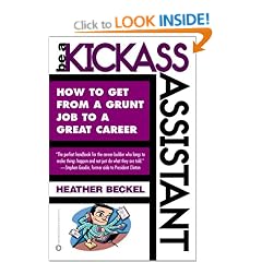 Be a Kickass Assistant: How to Get from a Grunt Job to a Great Career