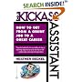Be a Kickass Assistant: How to Get from a Grunt Job to a Great Career