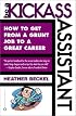 Be a Kickass Assistant: How to Get from a Grunt Job to a Great Career