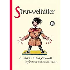 Struwwelhitler - A Nazi Story Book by Dr. Schrecklichkeit