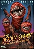 Deadly Spawn, the