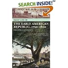 Click here to buy Daily Life in the Early American Republic, 1790-1820: Creating a New Nation (The Greenwood Press Daily Life Through... by David S. Heidler and Jeanne T. Heidler.