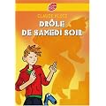 Dr�le de samedi soir ! : Suivi de Rue de la chance et de Le mois de mai de monsieur Dobichon