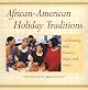 African-American Holiday Traditions: Celebrating With Passion, Style, and Grace