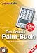 Das Franzis Palm-Buch. Palm & Co. optimal einsetzen