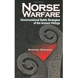 Norse Warfare: Unconventional Battle Strategies of the Ancient Viking