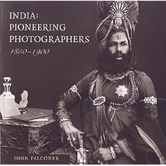 India: Pioneering Photographers 1850-1900