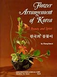Flower Arrangement of Korea: Its Beauty and Spirit