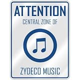 ATTENTION  CENTRAL ZONE OF ZYDECO  PARKING SIGN MUSIC