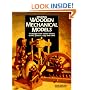 Making Wooden Mechanical Models: 15 Designs With Visible Wheels, Cranks, Pistons, Cogs, and Cams