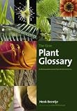 The Plant Glossary: An Illustrated Dictionary of Plant Identification Terms