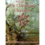 The Changeling's Champion (The Changeling Chronicles)