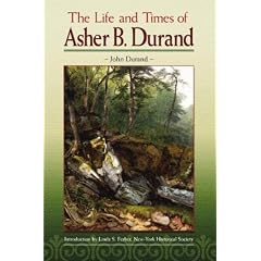 The Life and Times of Asher B. Durand