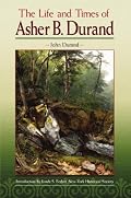 The Life and Times of Asher B. Durand