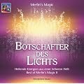 Botschafter des Lichts. CD: Heilende Energien aus einer h�heren Welt. Best of Merlin's Magic II