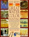 100 Keys to Great Watercolor Painting