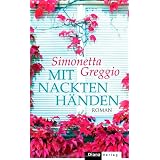 Mit nackten H�nden: Romanvon "Simonetta Greggio"