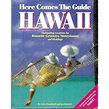 Here Comes the Guide: Hawaii : Outstanding Locations for Romantic Getaways, Honeymoons and Weddings