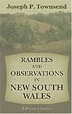 Rambles and Observations in New South Wales: With Sketches of Men and Manners, notices of the Aborigines, glimpses of scenery and some hints to Emigrants