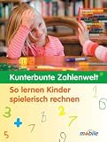 Kunterbunte Zahlenwelt: So lernen Kinder spielerisch rechnen - Christina Buchner, Uta Reimann-H&ouml;hn