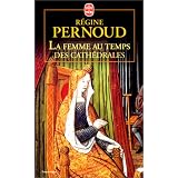 La Femme au temps des cath�dralespar Regine Pernoud