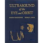 Ultrasound of the Eye and Orbit by Sandra Frazier Byrne and Ronald L. Green MD
