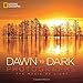 National Geographic Dawn to Dark Photographs: The Magic of Light