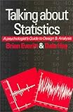 Talking about statistics : a psychologist's guide to data analysis
