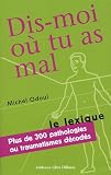 Livres Médecines Douces - Dis-moi où tu as mal : Le Lexique