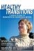 Healthy Transitions: A Woman's Guide to Perimenopause, Menopause, & Beyond