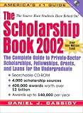 The Scholarship Book 2002: The Complete Guide to Private-Sector Scholarships, Fellowships, Grants and Loans for the Undergraduate (Scholarship Book, 2002)