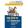 The Joy of Not Working: A Book for the Retired, Unemployed and Overworked