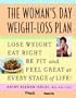 Woman's Day Weight-Loss Plan: Lose Weight, Eat Right, Be Fit, and Feel Great at Every Stage of Life
