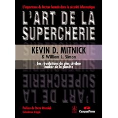 L'art de la supercherie : Les r�v�lations du plus c�l�bre hacker de la plan�te