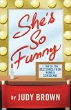 Shes So Funny: 1,768 of the Best Jokes From Women Comedians