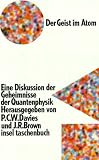 Der Geist im Atom - Eine Diskussion der Geheimnisse der Quantenphysik. - Paul C. W. Davies, Julian R. Brown