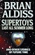 Ai: Supertoys Last All Summer Long (Film Tie In): AND OTHER STORIES OF FUTURE TIME