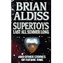 Supertoys Last All Summer Long: And Other Stories of Future Time