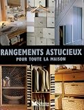 Rangements astucieux pour toute la maison