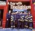 A Day With Firefighters (Welcome Books)