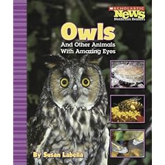Owls and Other Animals with Amazing Eyes (Scholastic News Nonfiction Readers: Animal Survivors)