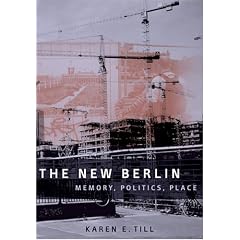 The New Berlin: Memory, Politics, Place