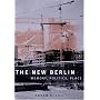 The New Berlin: Memory, Politics, Place