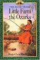 Little Farm in the Ozarks (Little House, The Rocky Ridge Years)